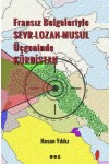 Fransız Belgeleriyle Sevr-Lozan-Musul Üçgeninde KÜRDİSTAN