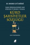 KÜRDİSTAN VE DÜNYADA İZ BIRAKAN  KÜRD ŞAHSİYETLER SÖZLÜĞÜ