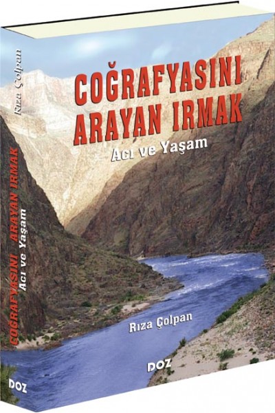 Acı ve Yaşam-Coğrafyasını Arayan Irmak