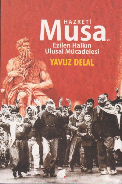 Hz. Musa ve Ezilen Halkın Ulusal Mücadelesi
