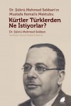 Kürtler Türklerden Ne İstiyorlar?