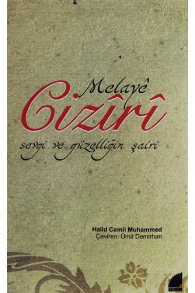 Melayê Cizîrî:  Sevgi ve Güzelliğin Şairi