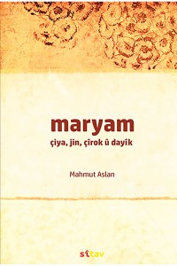 Maryam, Çiya, jin, Çîrok û Dayîk 