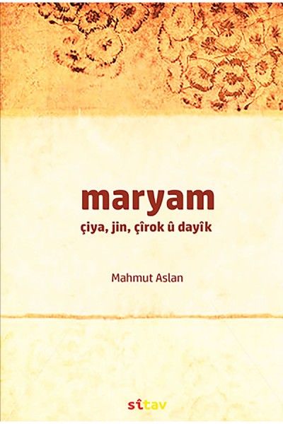 Maryam, Çiya, jin, Çîrok û Dayîk 
