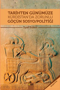Tarihten Günümüze Kürdistanda Zorunlu Göçün Sosyo Politiği  